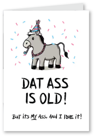 Dat ass is old - happy birthday card